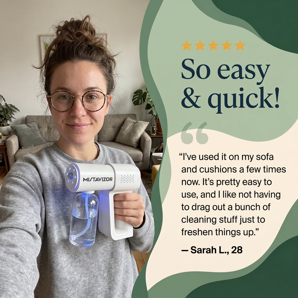 MISTAVIZOR customer Sarah L.: So easy & quick!